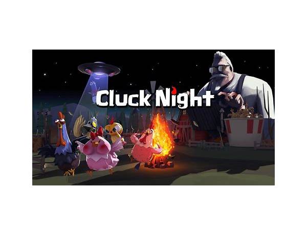 Cluck Night for Android - Download the APK from Habererciyes
